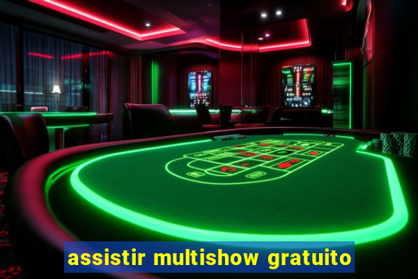 assistir multishow gratuito